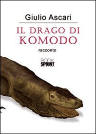 Il drago di Komodo - Librerie.coop