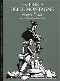 Ex libris delle montagne. Incisori di vette. Ediz. italiana e inglese - Librerie.coop