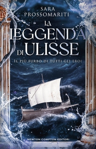 La leggenda di Ulisse. Il più furbo di tutti gli eroi - Librerie.coop La leggenda di Ulisse. Il più furbo di tutti gli eroi - Librerie.coop