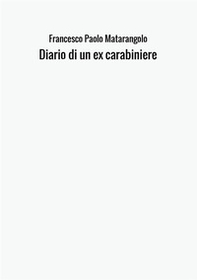 Diario di un ex carabiniere - Librerie.coop