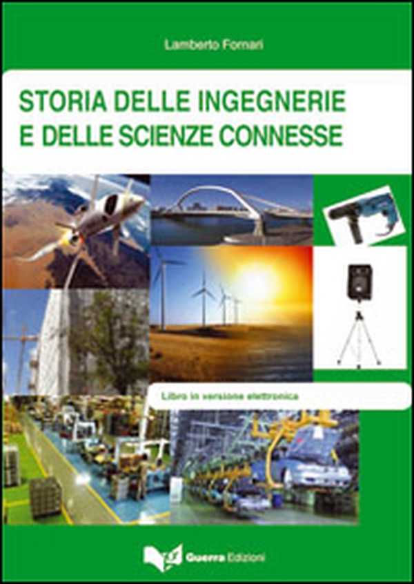 Storia delle ingegnerie e delle scienze connesse - Librerie.coop Storia delle ingegnerie e delle scienze connesse - Librerie.coop