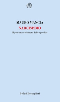Narcisismo. Il presente deformato dallo specchio - Librerie.coop Narcisismo. Il presente deformato dallo specchio - Librerie.coop