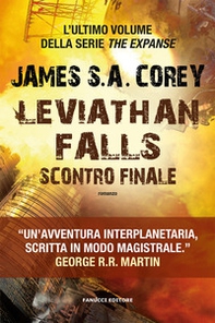 Leviathan falls. Scontro finale. The Expanse - Vol. 9 - Librerie.coop Leviathan falls. Scontro finale. The Expanse - Vol. 9 - Librerie.coop