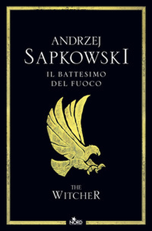 Il battesimo del fuoco. The Witcher - Vol. 5 - Librerie.coop Il battesimo del fuoco. The Witcher - Vol. 5 - Librerie.coop