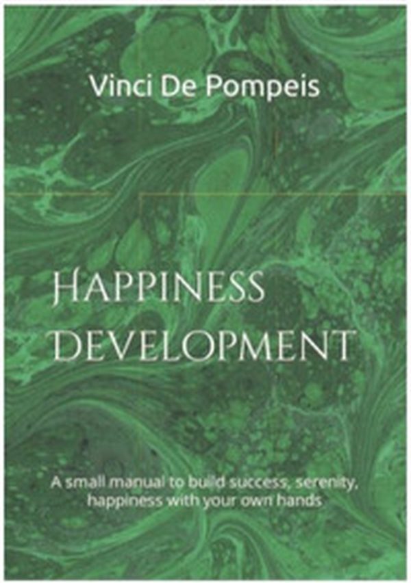 Happiness development. A small manual to build success, serenity, happiness with your own hands - Librerie.coop Happiness development. A small manual to build success, serenity, happiness with your own hands - Librerie.coop