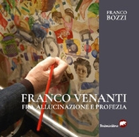 Franco Venanti fra allucinazione e profezia - Librerie.coop