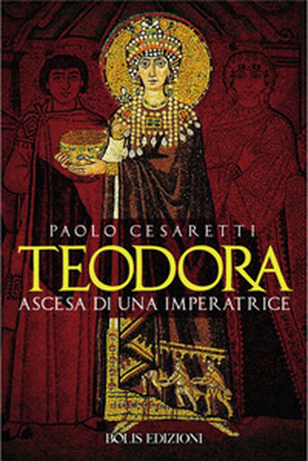 Teodora. Ascesa di un'imperatrice - Librerie.coop Teodora. Ascesa di un'imperatrice - Librerie.coop