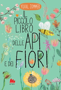 Il piccolo libro delle api e dei fiori - Librerie.coop