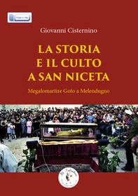 La storia e il culto a San Niceta. Megalomartire Goto a Melendugno - Librerie.coop