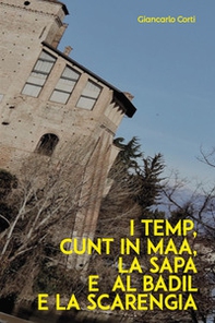 I temp, cunt in maa, la sapa e al badil e la scarengia - Librerie.coop