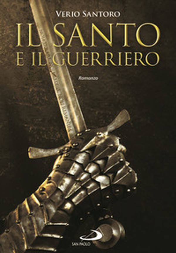 Il santo e il guerriero - Librerie.coop Il santo e il guerriero - Librerie.coop