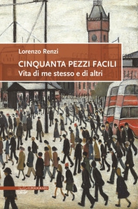 Cinquanta pezzi facili. Vita di me stesso e di altri - Librerie.coop
