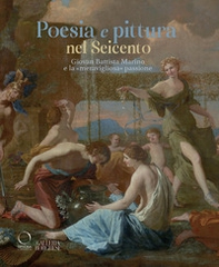 Poesia e pittura nel Seicento. Giovan Battista Marino e la «meravigliosa» passione - Librerie.coop Poesia e pittura nel Seicento. Giovan Battista Marino e la «meravigliosa» passione - Librerie.coop