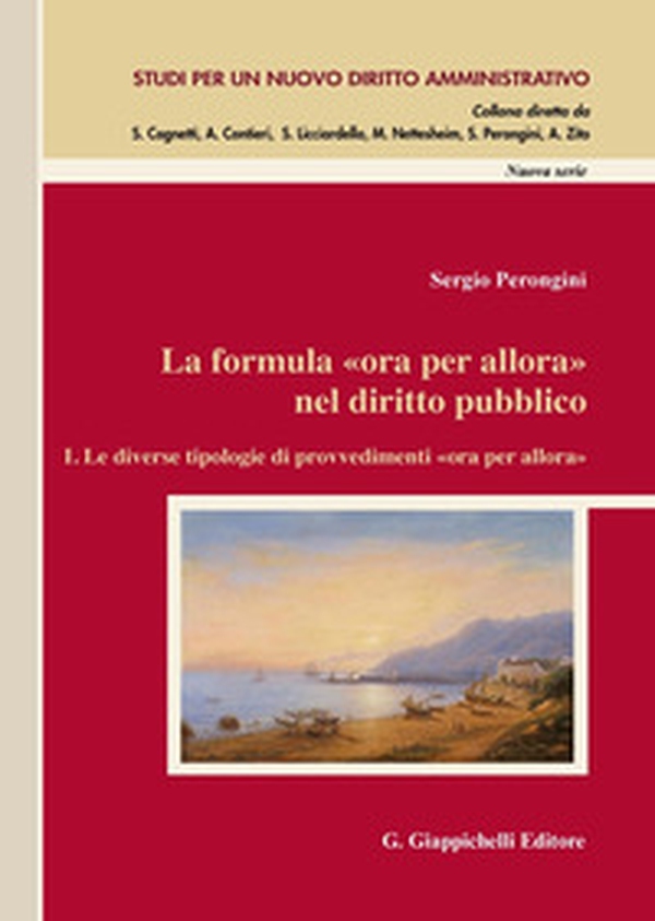 La formula «Ora per allora» nel diritto pubblico - Librerie.coop La formula «Ora per allora» nel diritto pubblico - Librerie.coop