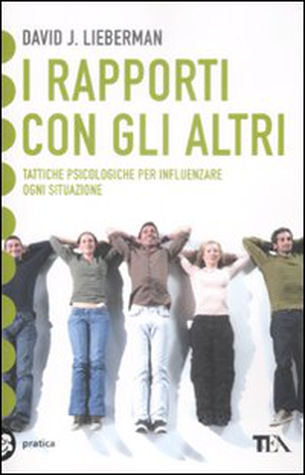Come ottenere dagli altri quello che vuoi. Tattiche psicologiche per influenzare ogni situazione - Librerie.coop Come ottenere dagli altri quello che vuoi. Tattiche psicologiche per influenzare ogni situazione - Librerie.coop