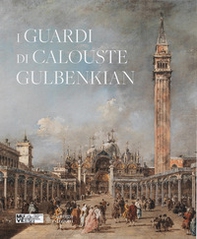 I Guardi di Calouste Gulbenkian - Librerie.coop