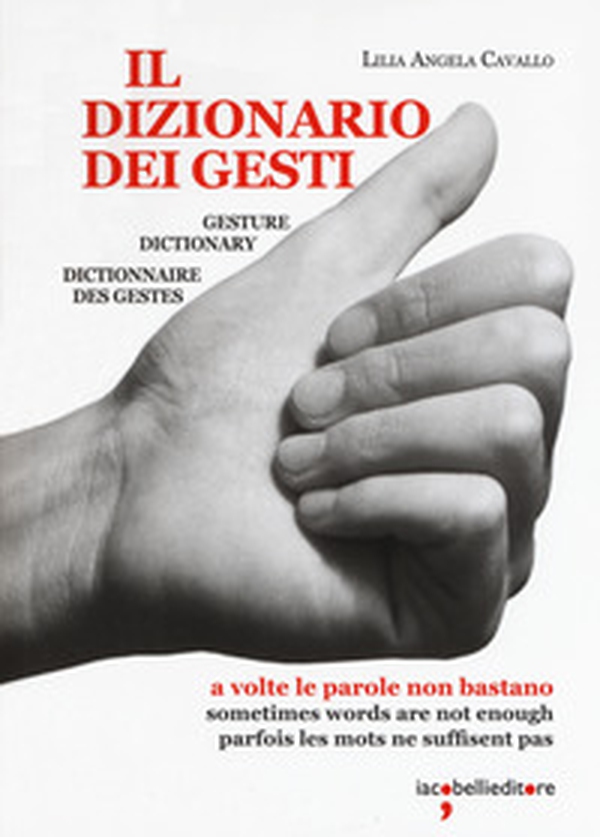 Il dizionario dei gesti-Gesture dictionary-Dictionnaire des gestes - Librerie.coop Il dizionario dei gesti-Gesture dictionary-Dictionnaire des gestes - Librerie.coop