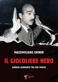 Il giocoliere nero. Giorgio Almirante tra due fuochi - Librerie.coop
