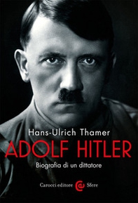 Adolf Hitler. Biografia di un dittatore - Librerie.coop