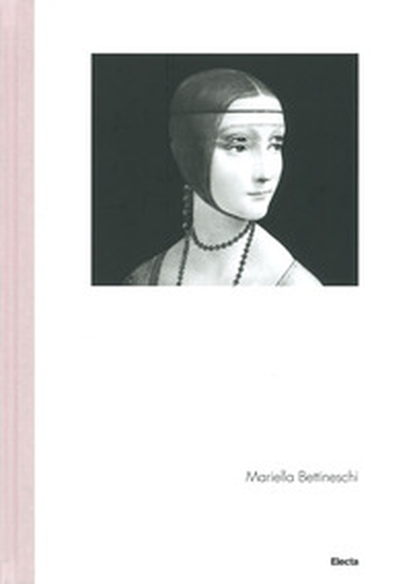 Mariella Bettineschi. Ediz. italiana e inglese - Librerie.coop Mariella Bettineschi. Ediz. italiana e inglese - Librerie.coop
