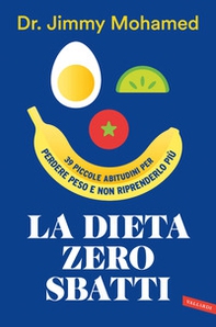 La dieta zero sbatti. 39 piccole abitudini per perdere peso e non riprenderlo più - Librerie.coop