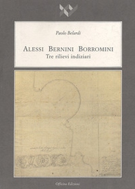 Alessi Bernini Borromini. Tre rilievi indiziari - Librerie.coop