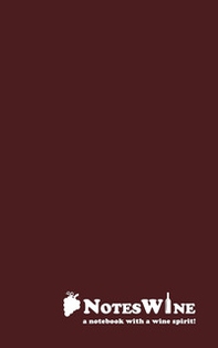 NotesWine - a notebook with a wine spirit! 100 storie di vino che avresti voluto sapere ma nessuno ti ha mai raccontato con oltre 100 pagine per i vostri appunti! - Librerie.coop