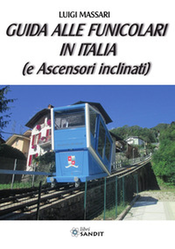 Guida alle funicolari in Italia (e ascensori inclinati) - Librerie.coop Guida alle funicolari in Italia (e ascensori inclinati) - Librerie.coop