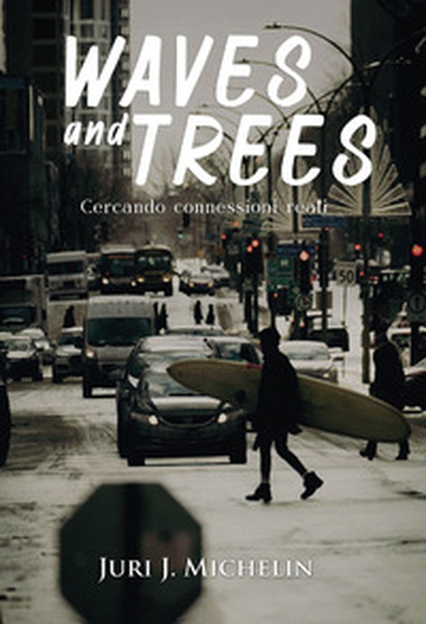 Waves and Trees: cercando connessioni reali - Librerie.coop Waves and Trees: cercando connessioni reali - Librerie.coop