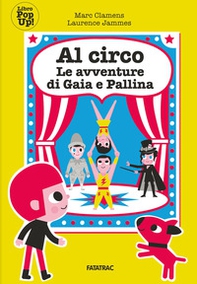 Al circo con Gaia e Pallina. Le avventure di Gaia e Pallina - Librerie.coop