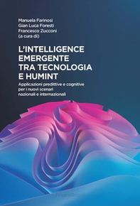 L'intelligence emergente tra tecnologia e humint. Applicazioni predittive e cognitive per i nuovi scenari nazionali e internazionali - Librerie.coop