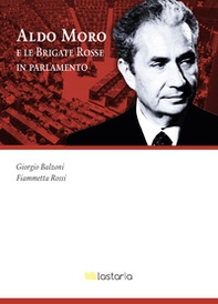 Aldo Moro e le Brigate Rosse in Parlamento - Librerie.coop Aldo Moro e le Brigate Rosse in Parlamento - Librerie.coop