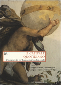 Il capitale quotidiano. Un manifesto per l'economia fondamentale - Librerie.coop Il capitale quotidiano. Un manifesto per l'economia fondamentale - Librerie.coop
