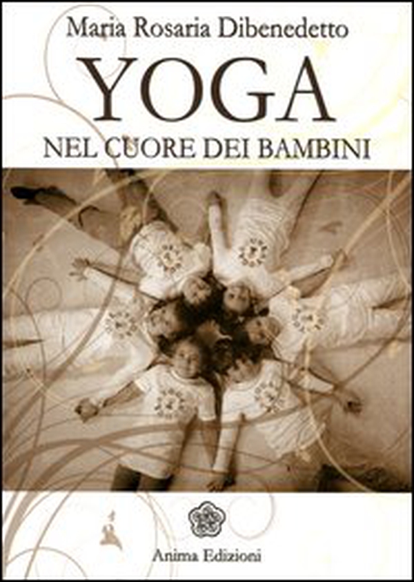 Yoga. Nel cuore dei bambini - Librerie.coop Yoga. Nel cuore dei bambini - Librerie.coop