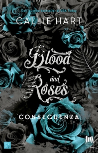 Blood and Roses. Conseguenza - Librerie.coop Blood and Roses. Conseguenza - Librerie.coop