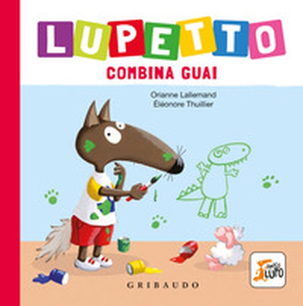 Lupetto combina guai. Amico lupo - Librerie.coop Lupetto combina guai. Amico lupo - Librerie.coop