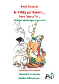 Tri fabloj por rakonti...-Three Fairy Tales to Tell... - Librerie.coop