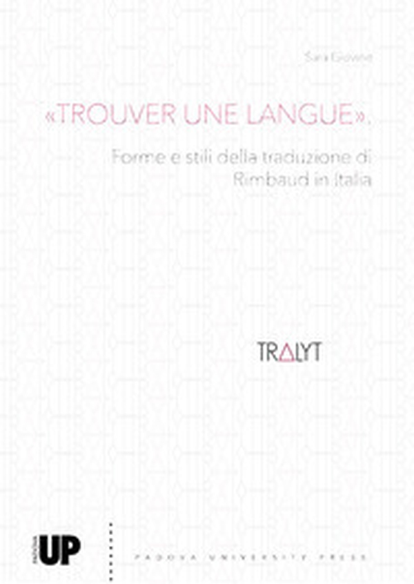 «Trouver une langue». Forme e stili della traduzione di Rimbaud in Italia - Librerie.coop «Trouver une langue». Forme e stili della traduzione di Rimbaud in Italia - Librerie.coop