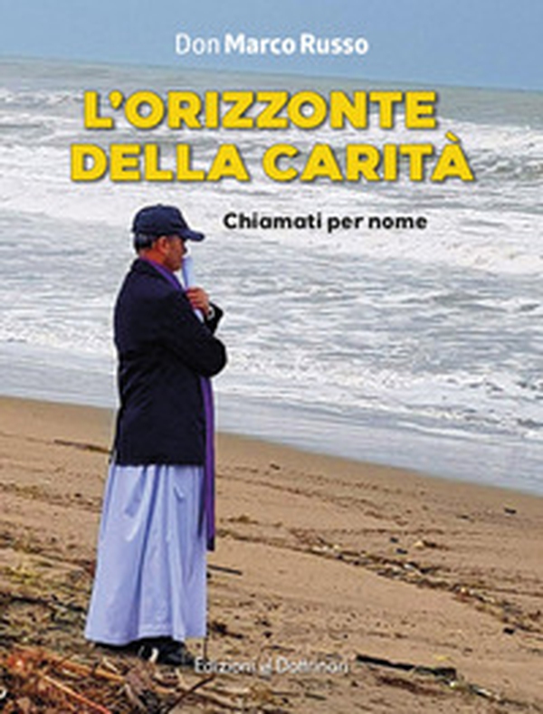 L'orizzonte della carità. Chiamati per nome - Librerie.coop