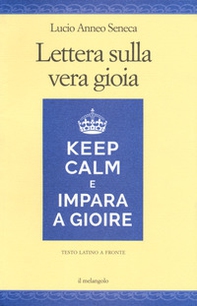 Lettera sulla vera gioia. Testo latino a fronte - Librerie.coop