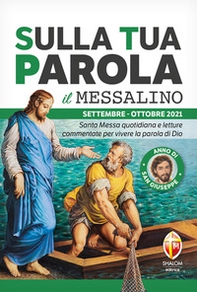 Sulla tua parola. Messalino. Santa Messa quotidiana e letture commentate per vivere la parola di Dio. Settembre-ottobre 2021 - Librerie.coop