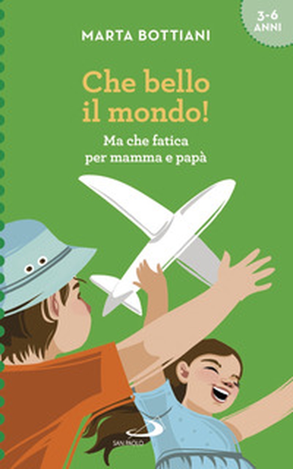 Che bello il mondo! Ma che fatica per mamma e papà - Librerie.coop Che bello il mondo! Ma che fatica per mamma e papà - Librerie.coop