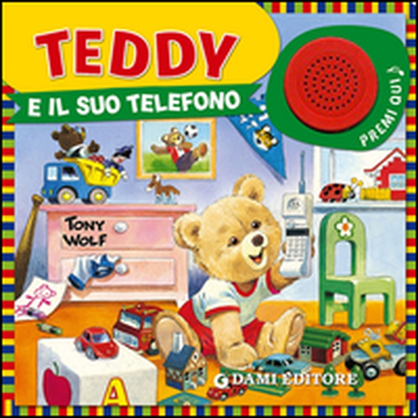 Teddy e il suo telefono - Librerie.coop Teddy e il suo telefono - Librerie.coop