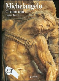 Michelangelo. Gli ultimi anni - Librerie.coop Michelangelo. Gli ultimi anni - Librerie.coop