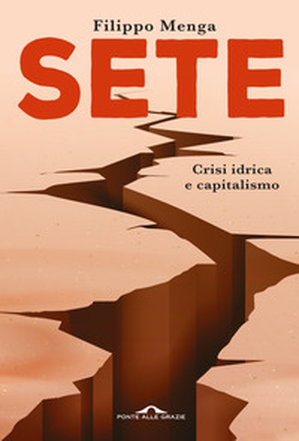 Sete. Crisi idrica e capitalismo - Librerie.coop Sete. Crisi idrica e capitalismo - Librerie.coop