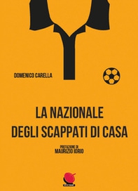 La nazionale degli scappati di casa - Librerie.coop La nazionale degli scappati di casa - Librerie.coop