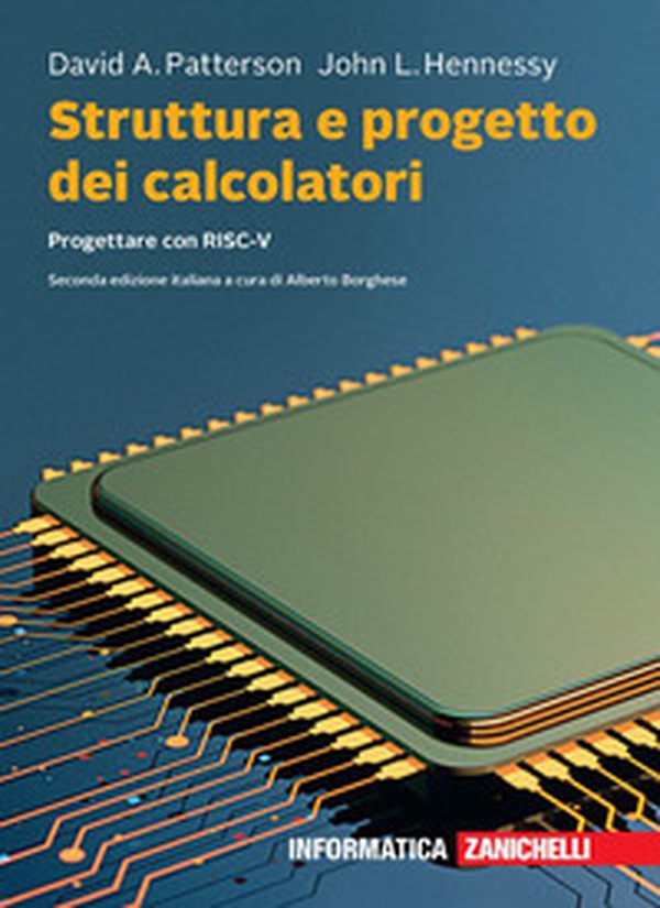 Struttura e progetto dei calcolatori. Progettare con RISC-V - Librerie.coop Struttura e progetto dei calcolatori. Progettare con RISC-V - Librerie.coop