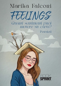 Feelings. Quanti sentimenti puoi mettere su carta? - Librerie.coop