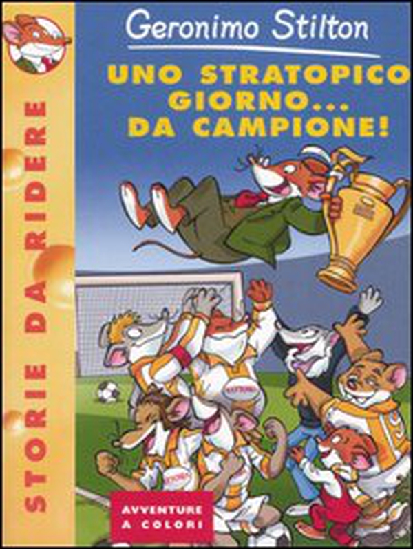Uno stratopico giorno... da campione! - Librerie.coop Uno stratopico giorno... da campione! - Librerie.coop