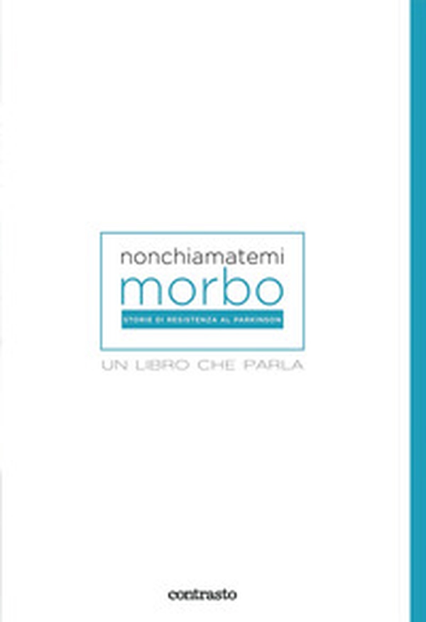 Non chiamatemi morbo. Un libro che parla - Librerie.coop Non chiamatemi morbo. Un libro che parla - Librerie.coop